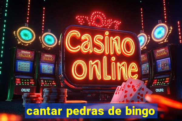 cantar pedras de bingo